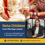 Neha Chhibber Court Marriage Lawyer in Delhi