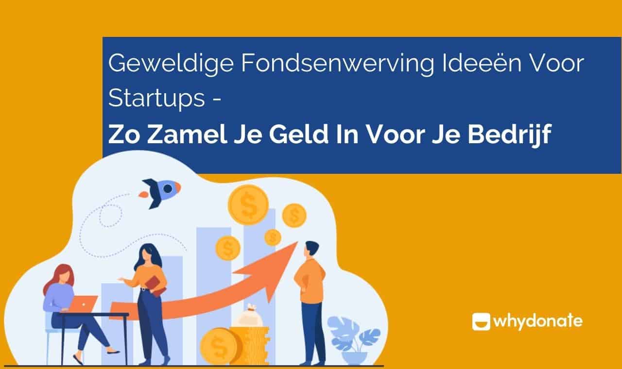 Geld Ophalen Voor Bedrijf - Geweldige Fondsenwerving Ideeën Voor Startups