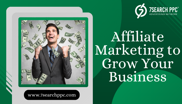 How to Use Affiliate Marketing to Help Grow Your Business?