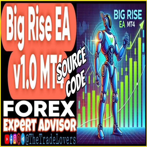 Big Rise EA v1.0 Source Code MQ4 (Works on Build 1431+) | Forex Robot | MT4 Expert Advisor - The Trade Lovers