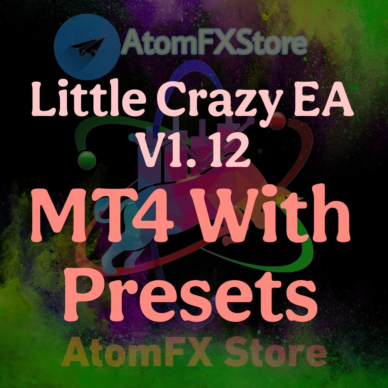 LittleCrazy EA V1.12 MT4 With Presets - AtomFX Store