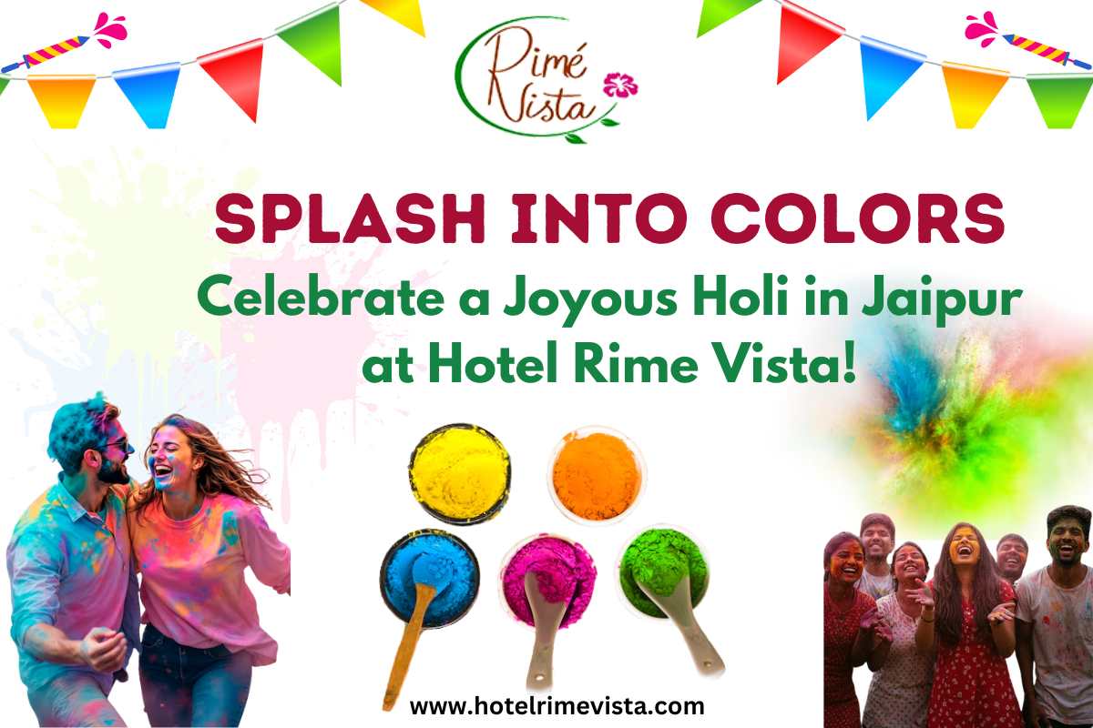 Splash into Colors: Celebrate a Joyous Holi in Jaipur at Hotel Rime Vista!