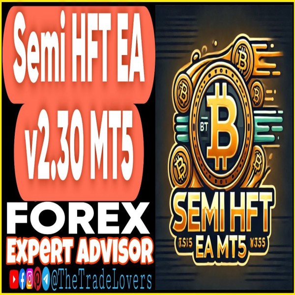 SEMI HFT EA v2.30 MT5 + Presets (Works on Build 4873+) | Forex Robot | MT5 Expert Advisor - The Trade Lovers