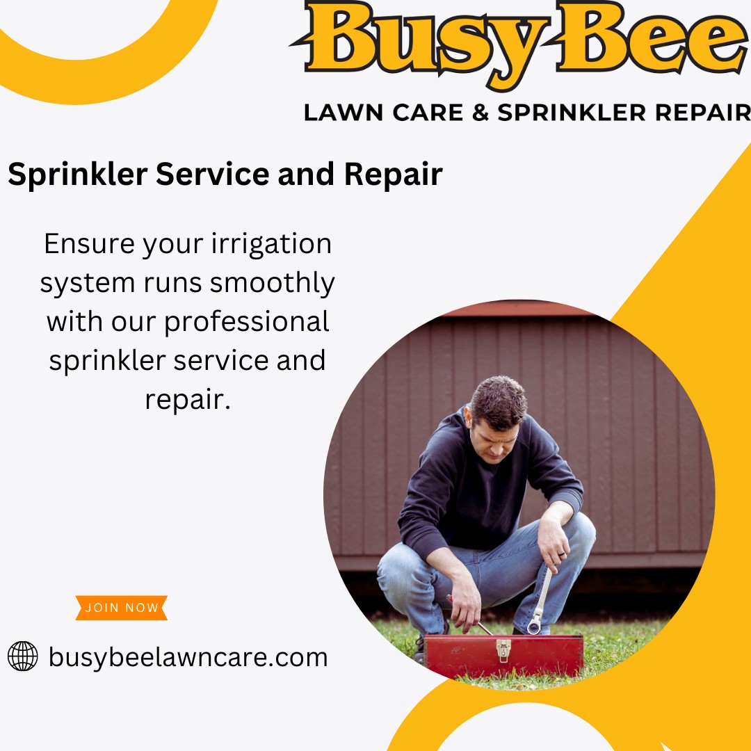Sprinkler Service  Repair | Busy Bee Lawn Car..