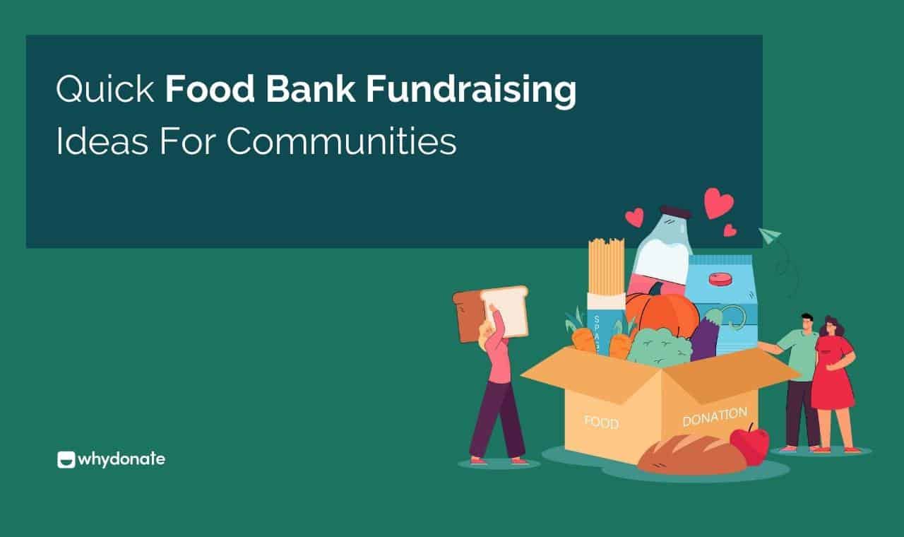 7 Best Food Bank Fundraising Ideas For Charity | WhyDonate