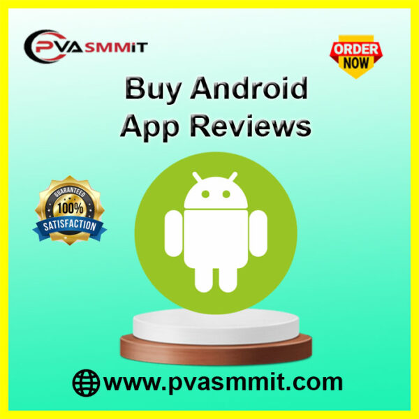 Buy Android App Reviews - 100% Safe Android app Reviews