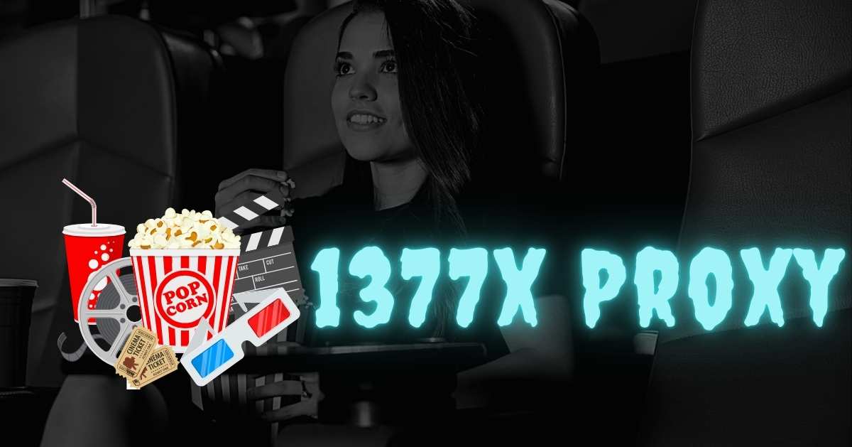 1377x Proxy: Unblocking Your Favorite Torrent Site Safely