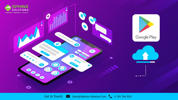 A Definitive Guide To Publishing An App On Google Play -