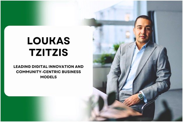 Exclusive Interview with Loukas Tzitzis: Leading Digital Innovation and Community-Centric Business Models - The Uae insights