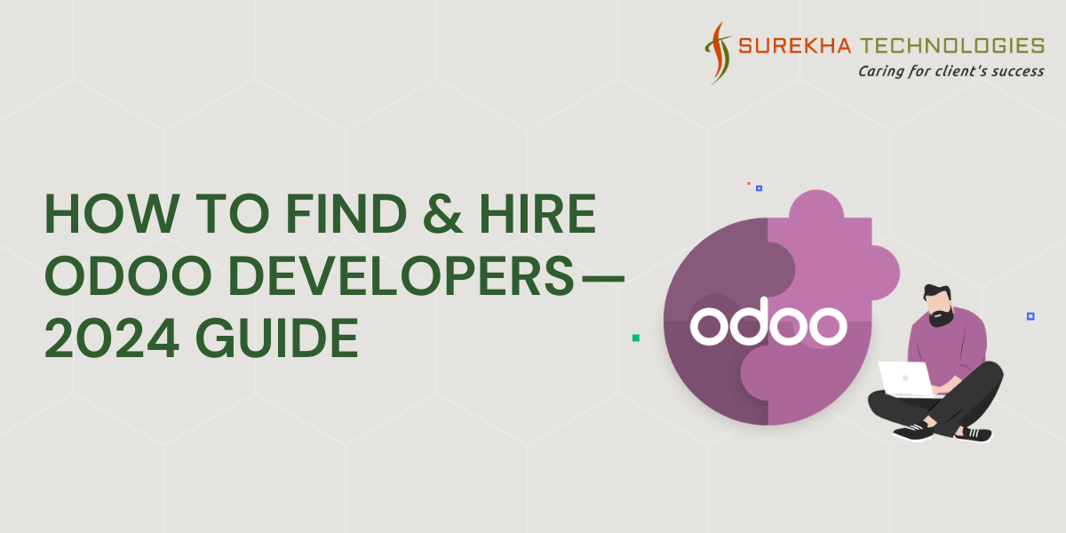 How to Find & Hire Odoo Developers — 2024 Guide | by Surekha Technologies | Medium