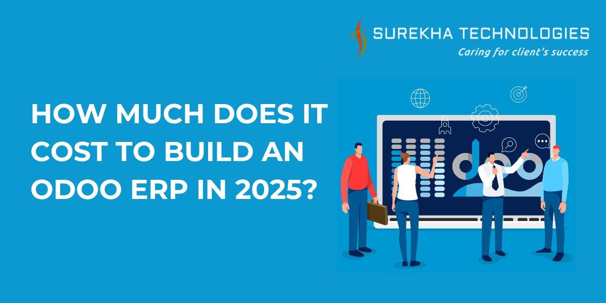 How Much Does It Cost to Build an Odoo ERP in 2025? | by Surekha Technologies | Apr, 2025 | Medium
