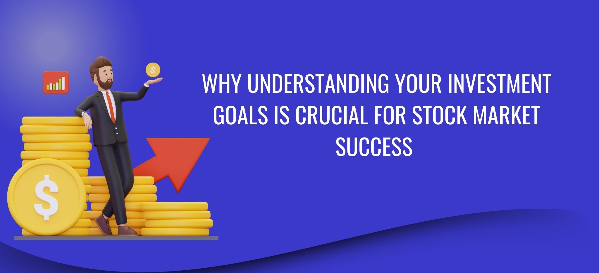 Why Knowing Investment Goals Matters in Stock Market Success