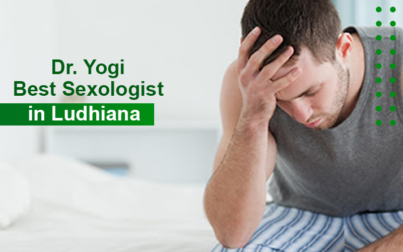 Dr Yogi - Best Sexologist in Ludhiana, Sex Specialist Doctor