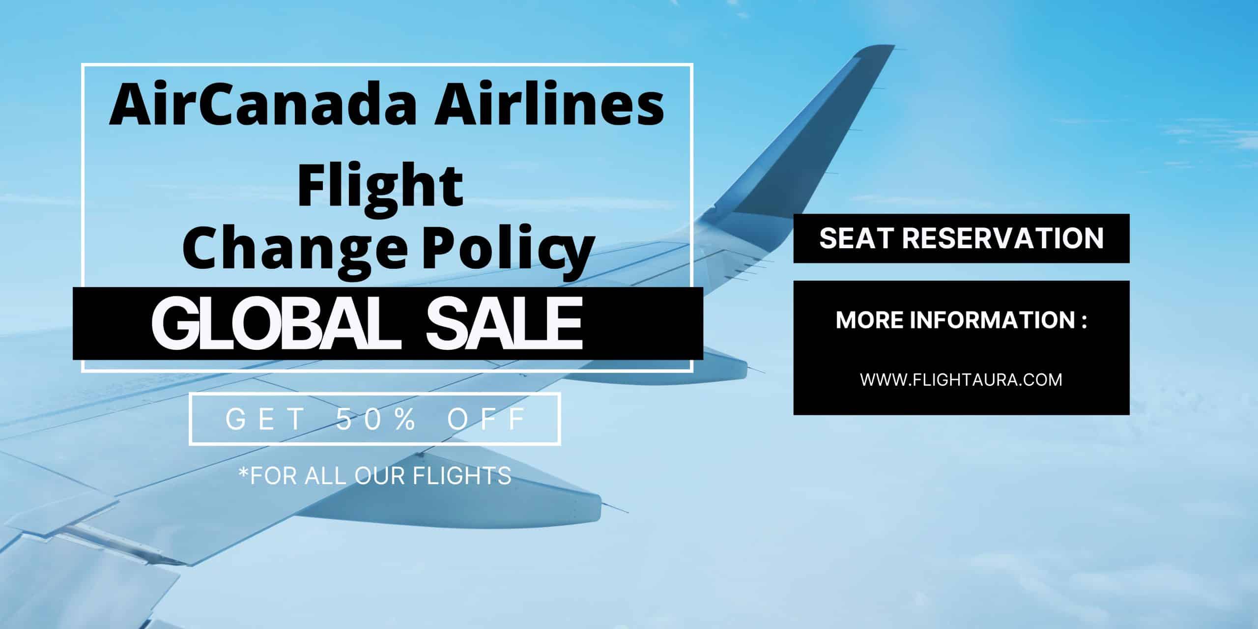 Air Canada Flight Change Policy {Updated 2025}