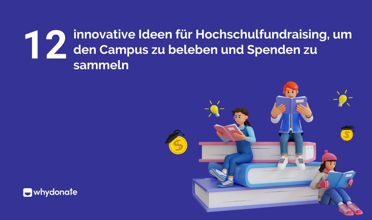12 Innovative Ideen Für Hochschulfundraising | WhyDonate