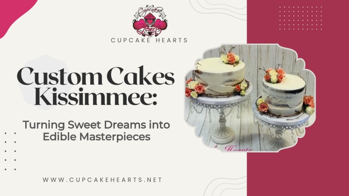 PPT - Custom Cakes Kissimmee Turning Sweet Dreams into Edible Masterpieces PowerPoint Presentation - ID:14214661