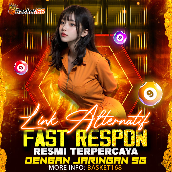BASKET168 Link Alternatif Fast Respon Resmi Terpercaya Dengan Jaringan 5G