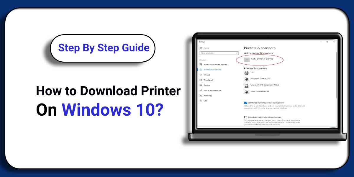 How to Download Printer on Windows 10? - [Step By Step Guide]