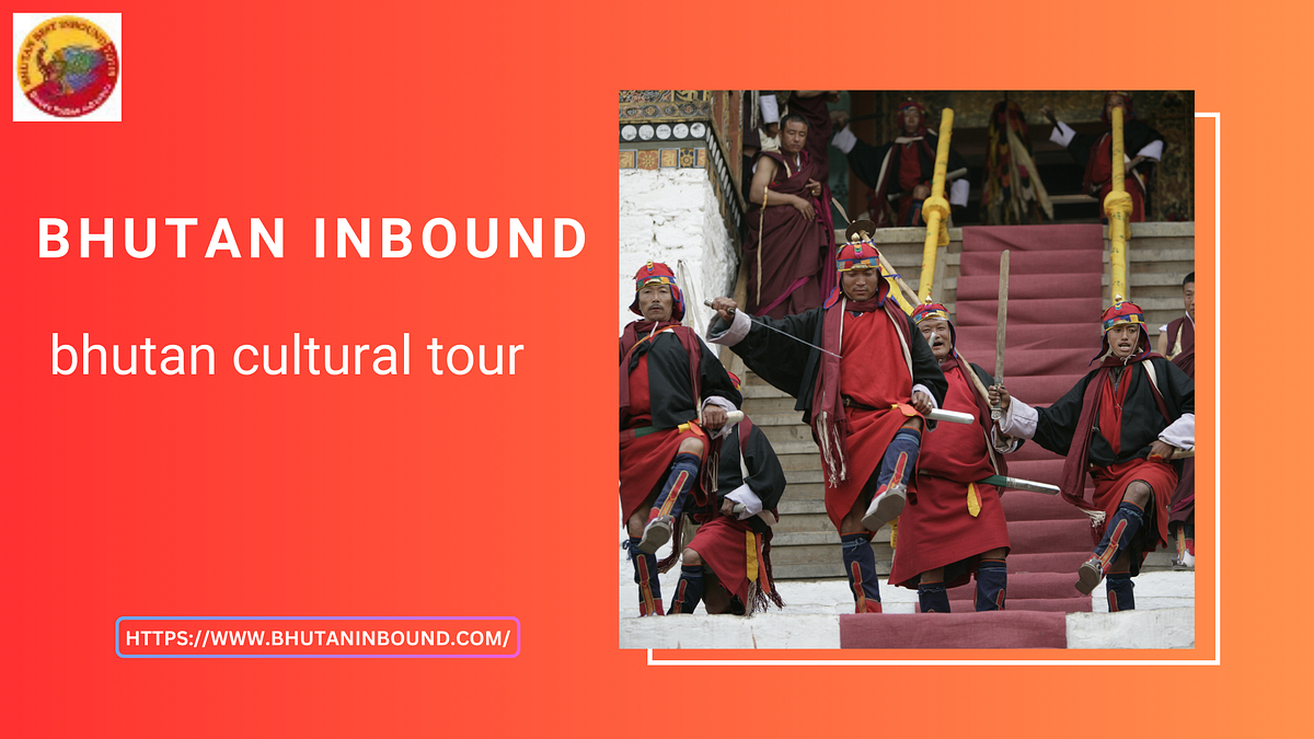 Discover the Soul of the Himalayas with a Bhutan Cultural Tour: Luxury, Festivals & Timeless Traditions with BHUTAN INBOUND | by Bhutan Inbound | May, 2025 | Medium