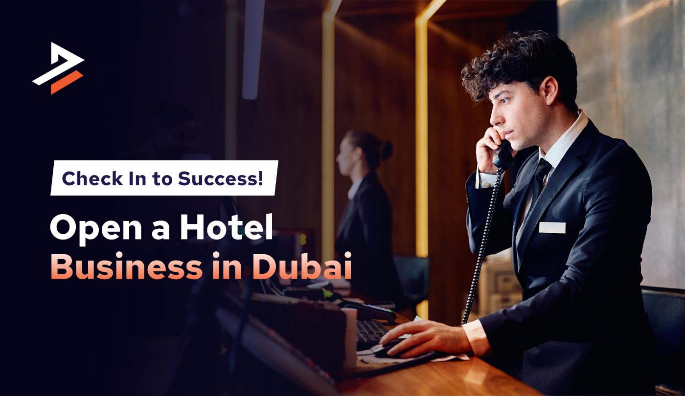 How to Start a Hotel Business in Dubai | #UAE