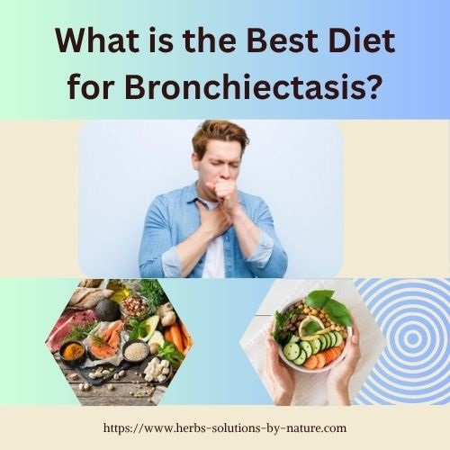 What is the Best Diet for Bronchiectasis? - Herbs Solutions By Nature Blog