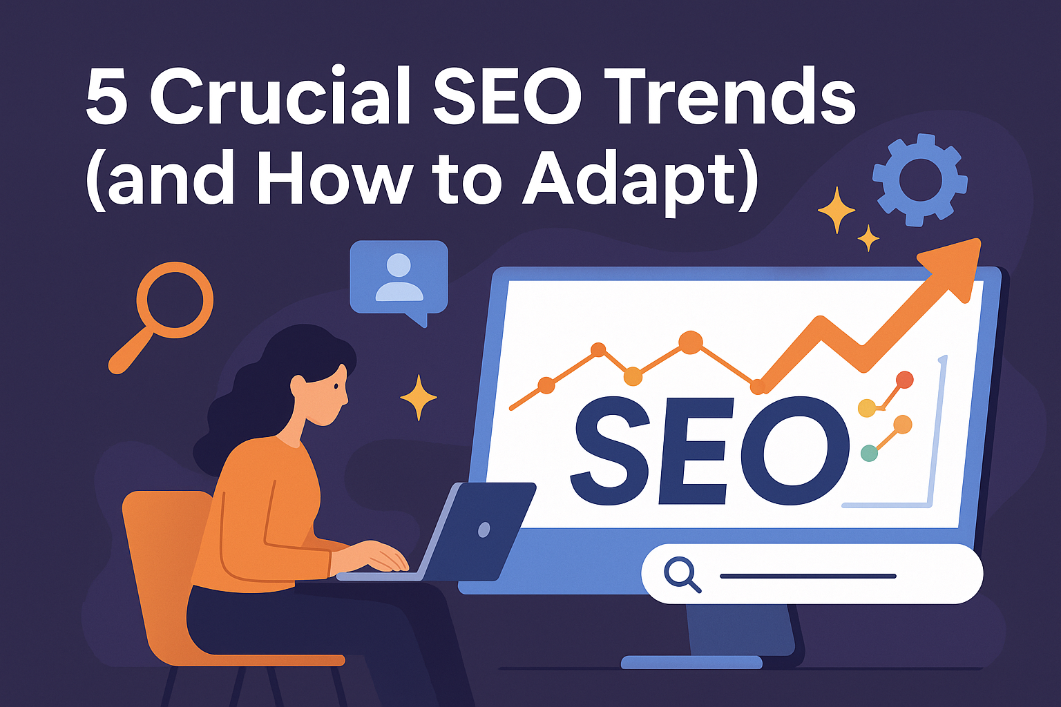 5 Crucial SEO Trends (and How to Adapt in 2025) Digital SEO Bull