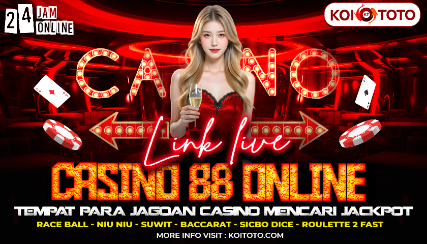 KOITOTO * Link Live Casino88 Online Tempat Para Jagoan Casino Mencari Jackpot