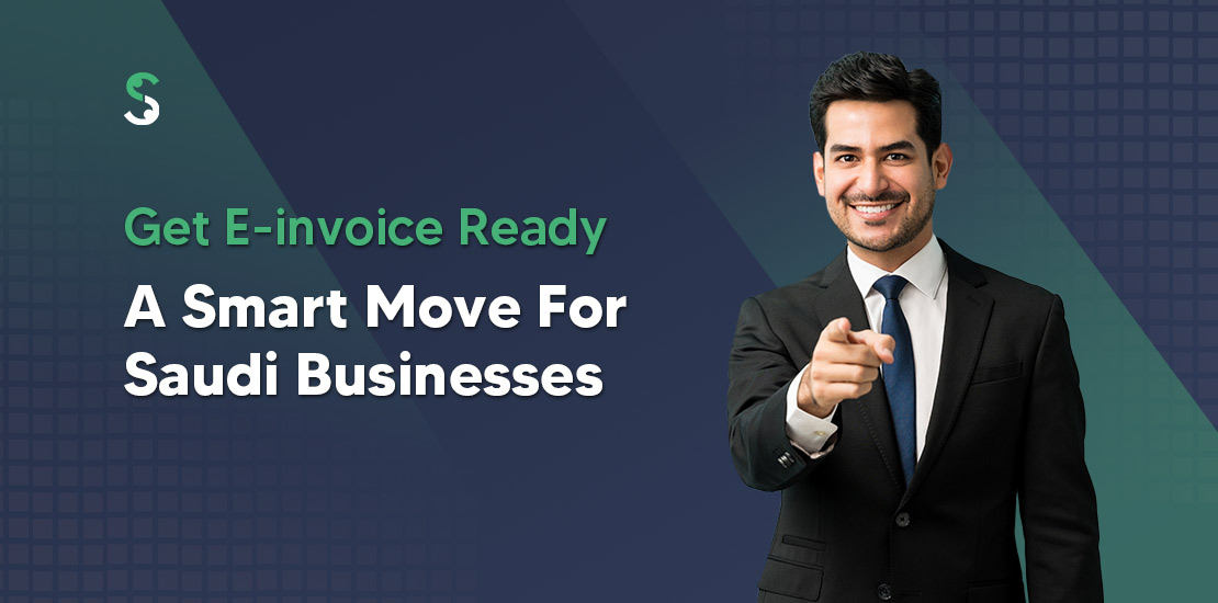 E-invoicing in Saudi Arabia: A Complete Guide