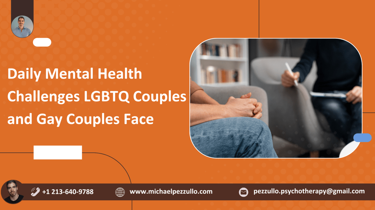 Daily Mental Health Challenges LGBTQ Couples and Gay Couples Face – Michael Pezzullo