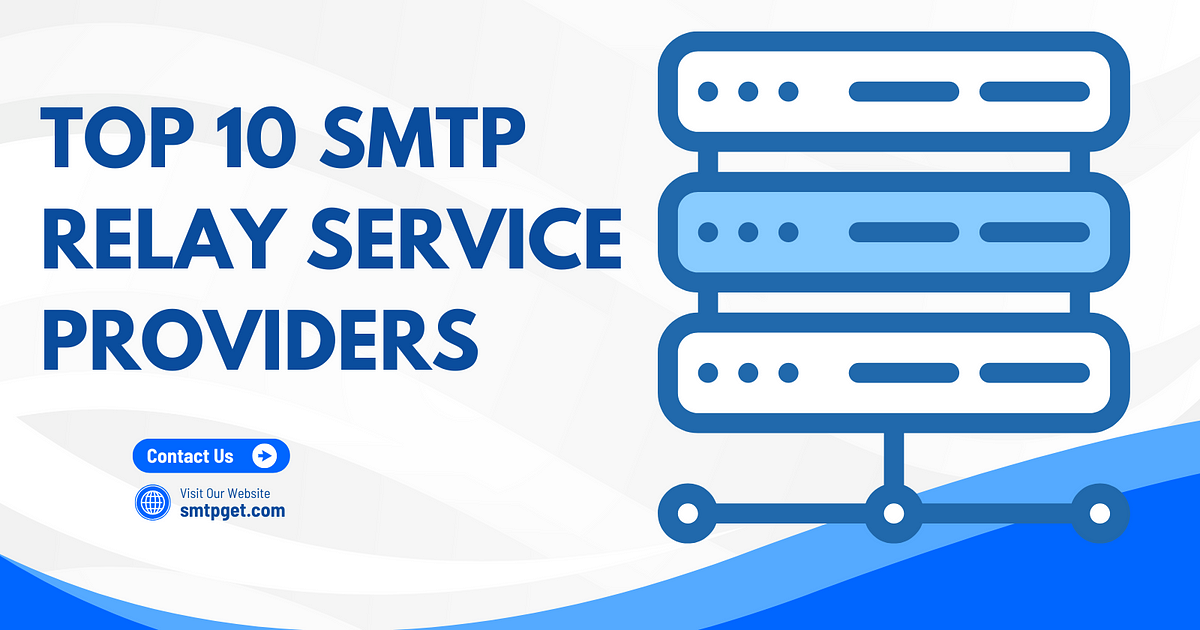 Top 10 SMTP Relay Service Providers for Reliable Email Delivery in 2025 | by William jamesh | Jul, 2025 | Medium