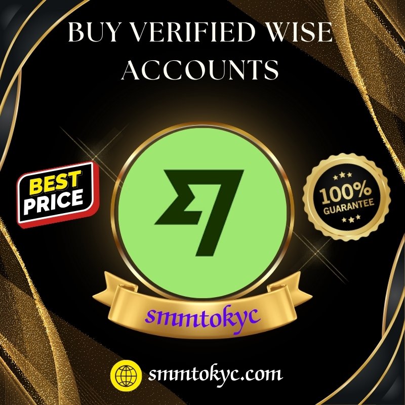Buy Verified Wise Accounts - 100% Documents Verified
